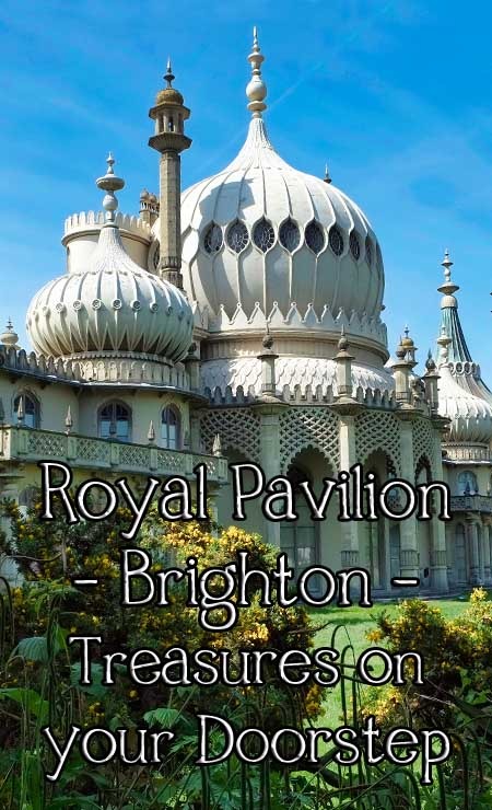 Royal Pavilion Brighton Treasures on your Doorstep © rosemaryandporkbelly.co.uk